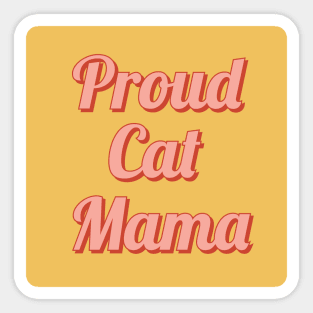 Proud cat mama Sticker